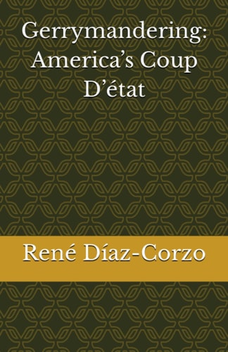 Gerrymandering America's Coup D'état