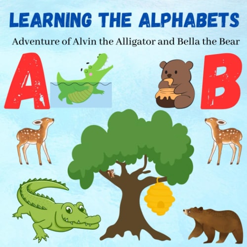 Learning the Alphabets Adventure of Alvin the Alligator and Bella the Bear