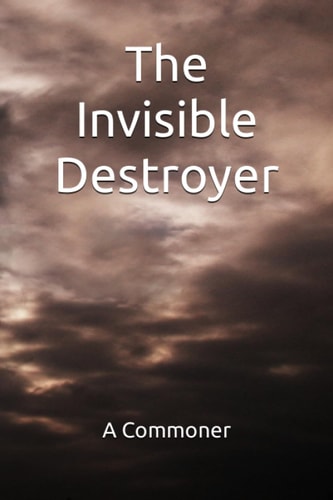 The Invisible Destroyer