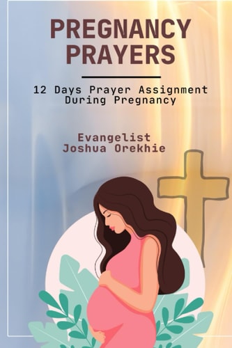 Pregnancy Prayers 12 Days Prayer Assignment During Pregnancy