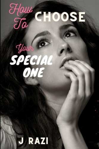 How to Choose Your Special One A Comprehensive Guide to Finding Your Perfect Partner