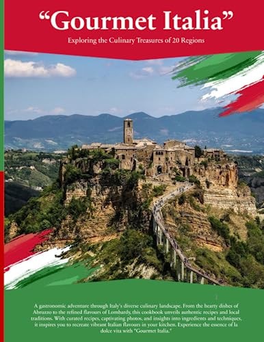 Gourmet Italia Exploring the Culinary Treasures of 20 Regions