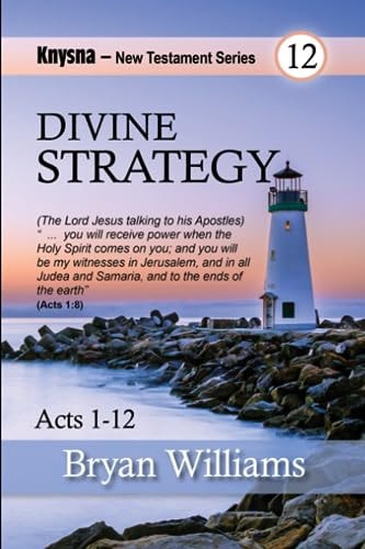 Divine Strategy Knysna New Testament Series - Acts Chapters 1-12