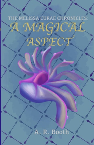 The Melissa Curae Chronicles A Magical Aspect