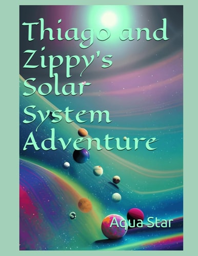 Thiago and Zippy's Solar System Adventure
