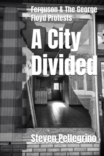 A City Divided Ferguson & The George Floyd Protests