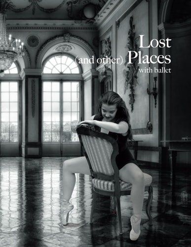 Lost (and Other) Places With Ballet