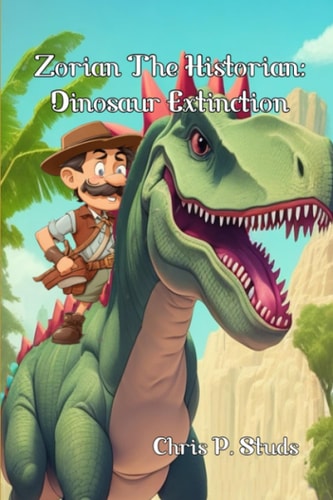 Zorian The Historian Dinosaur Extinction