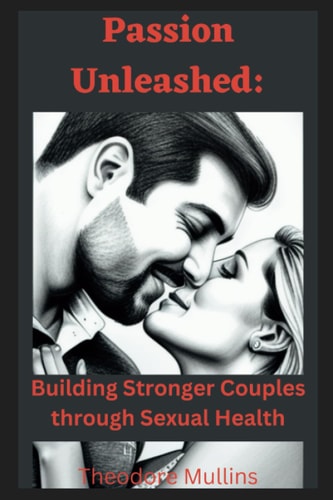 Passion Unleashed Building Stronger Couples Through Sexual Health
