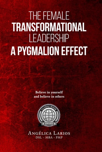 Believing in Yourself and Believe in Others The Pymalion Effect as a Way of Female Transformational Leadership