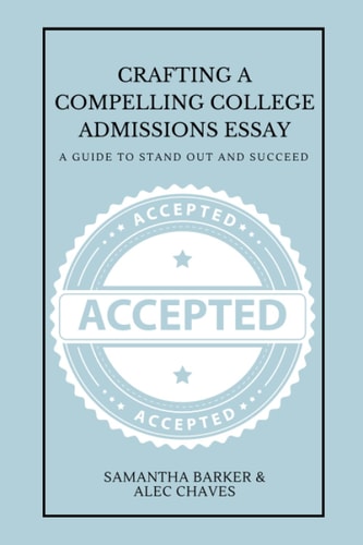 Crafting a Compelling College Admissions Essay A Guide to Stand Out and Succeed
