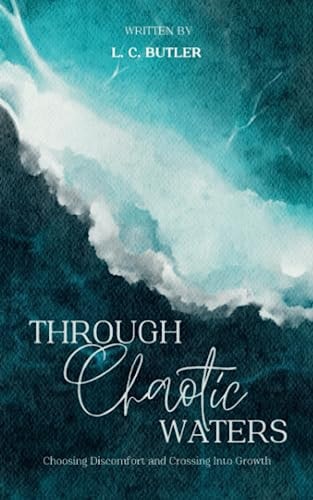 Through Chaotic Waters Choosing Discomfort and Crossing Into Growth