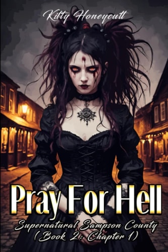 Pray For Hell Book Two (Chapter One)