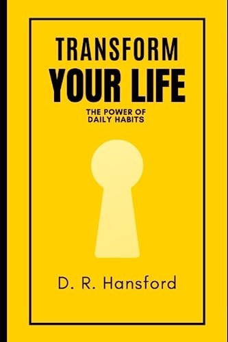 Transform Your Life The Power of Daily Habits