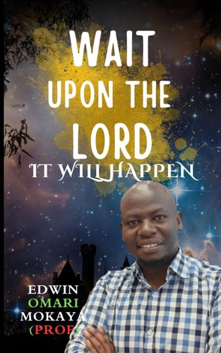 Wait Upon the Lord, It Will Happen