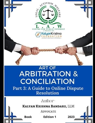Art of Arbitration & Conciliation (Part 3) Part 3: A Guide to Online Dispute Resolution