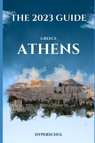 Athens, Greece The 2023 Guide