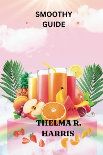 Smoothy Guide Delicious and Nutritious Smoothies