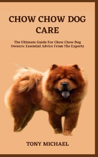 Chow Chow Dog Care The Ultimate Guide For Chow Chow Dog Owners: Essential Advice From The Experts
