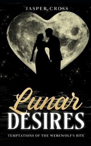 Lunar Desires Temptations of the Werewolf's Bite