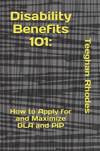 Disability Benefits 101 How to Apply for and Maximize DLA and PIP