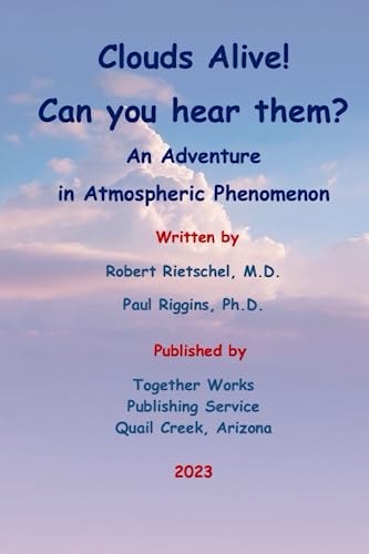 Clouds Alive! Can you hear them?: An Adventure in Atmospheric Phenomenon