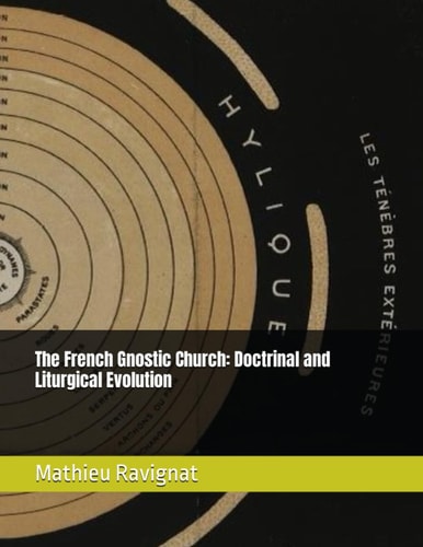 The French Gnostic Church Doctrinal and Liturgical Evolution