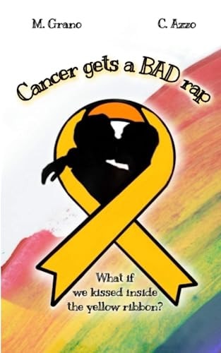 Cancer Gets a BAD Rap A MM Young Adult Dramedy
