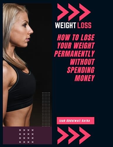 Weight Loss How to Lose Your Weight Permanently Without Spending Money