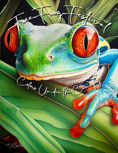 Tree Frog Festival Colors Under the Canopy