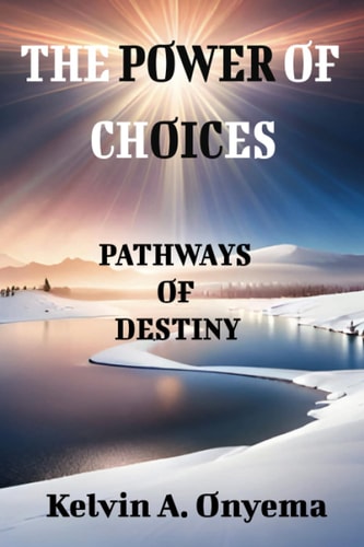 The Power of Choices The Pathways of Destiny