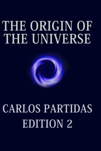 The Origin of the Universe The Universe Creates Itself by the Movement of Energy