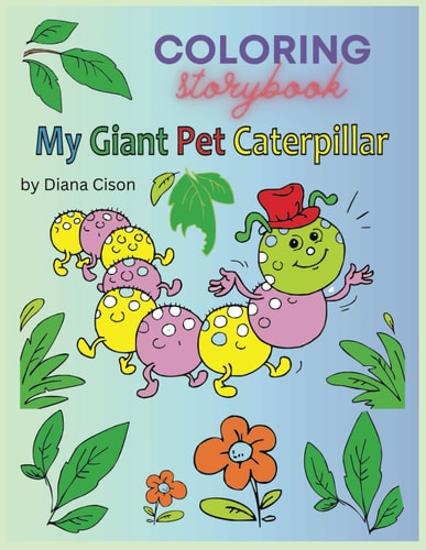 My Giant Pet Caterpillar Coloring Storybook for Kids