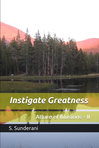Instigate Greatness Allure of Illusions - II