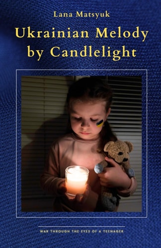 Ukrainian Melody by Candlelight War Through the Eyes of a Teenager