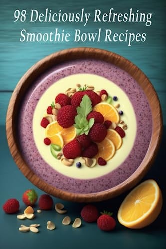 98 Deliciously Refreshing Smoothie Bowl Recipes