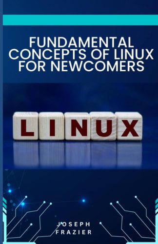 Fundamental Concepts of Linux for Newcomers