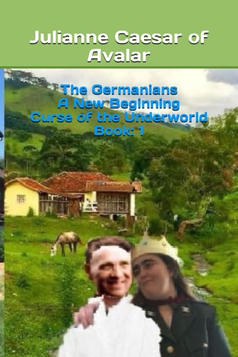 The Germanians A New Beginning Curse of the Underworld Book 1