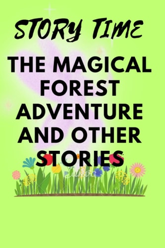 Story Time The Magical Forest Adventure and Other Stories