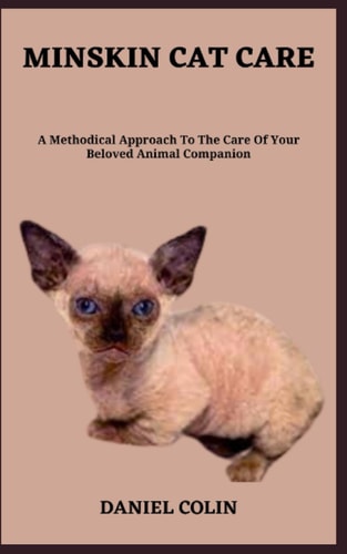 Minskin Cat Care A Methodical Approach To The Care Of Your Beloved Animal Companion