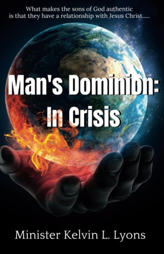 Man's Dominion In Crisis