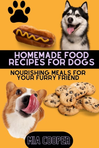 Homemade Food Recipes for Dogs Nourishing Meals for Your Furry Friend