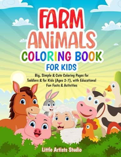 Farm Animals Coloring Book For Kids Big, Simple & Cute Coloring Pages for Toddlers & for Kids (Ages 2-7), with Educational Fun Facts & Activities