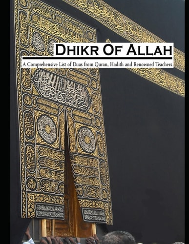Dhikr of Allah A Comprehensive List of Duas from Quran, Hadith and Renowned Teachers