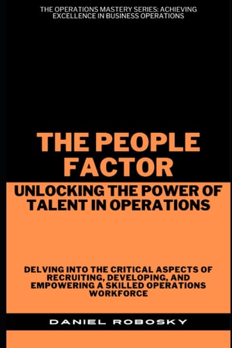 The People Factor Unlocking the Power of Talent in Operations