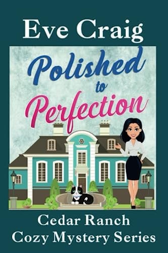 Polished to Perfection Cedar Ranch Cozy Mystery Series