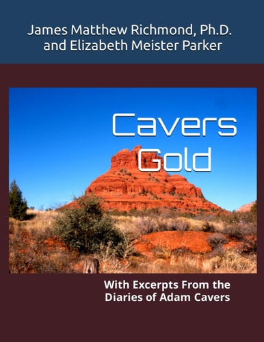 Cavers Gold With Excerpts From the Diaries of Adam Cavers