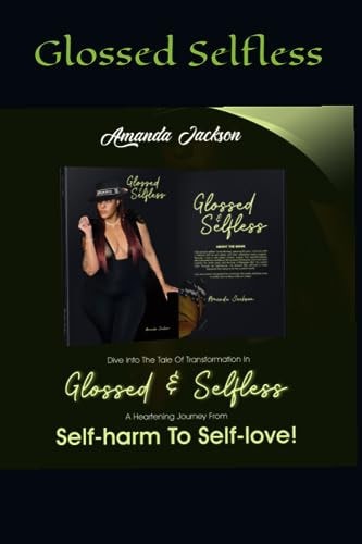Glossed and Selfless My Journey
