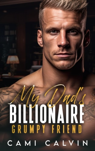 My Dad's Billionaire Grumpy Friend A Single Dad Nanny Surprise Pregnancy Romance