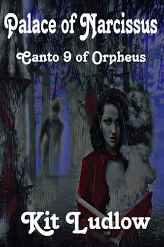 Palace of Narcissus Canto 9 of Orpheus